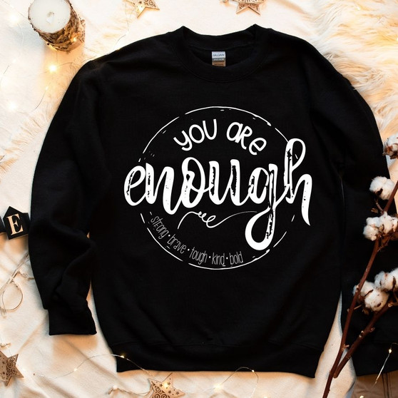 You Are Enough Unisex Sweatshirt