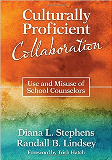 Culturally Proficient Collaboration: Use and Misuse of School Counselors