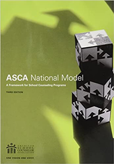 The ASCA National Model: A Framework for School Counseling Programs (third edition)