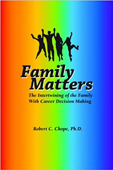 Family Matters: The Intertwining of the Family With Career Decision Making, Second Edition