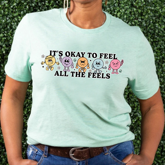 It's Okay to Feel All The Feels Unisex Tee  - Full Color