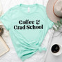 Coffee & Grad School Unisex Tee