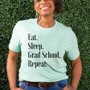 Eat. Sleep. Grad School. Repeat Unisex Tee