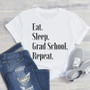 Eat. Sleep. Grad School. Repeat Unisex Tee