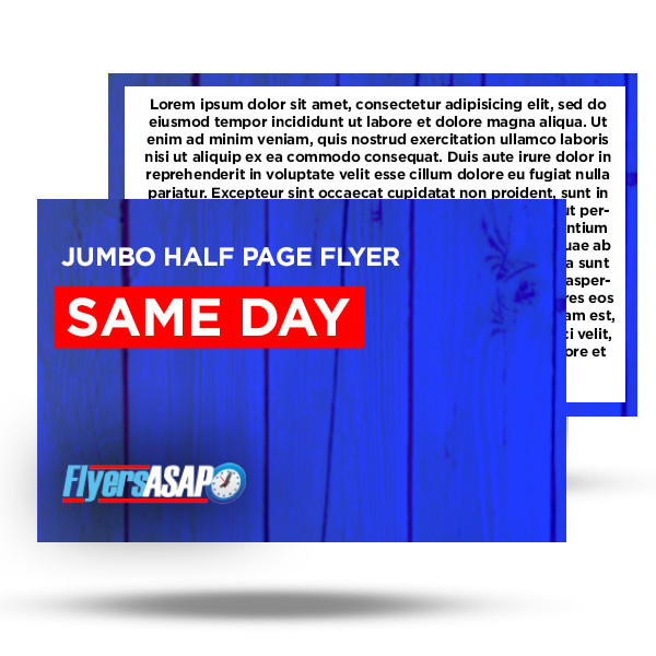 Half Page JUMBO Flyer SAME DAY 8.5x5.5, 8x6, 4.25x11 - Flyers ASAP