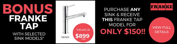 Receive a Franke TA7411 tap as a bonus with selected sinks or for only $150 with any sink purchase - View Details