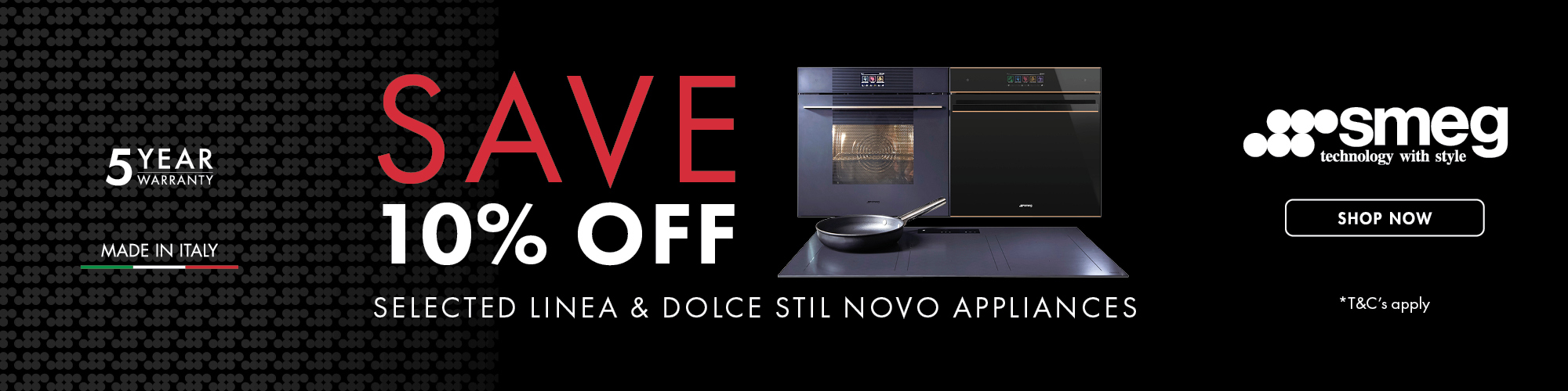 SAVE 10% OFF SELECTED SMEG LINEA AND DOLCE STIL NOVO APPLIANCES