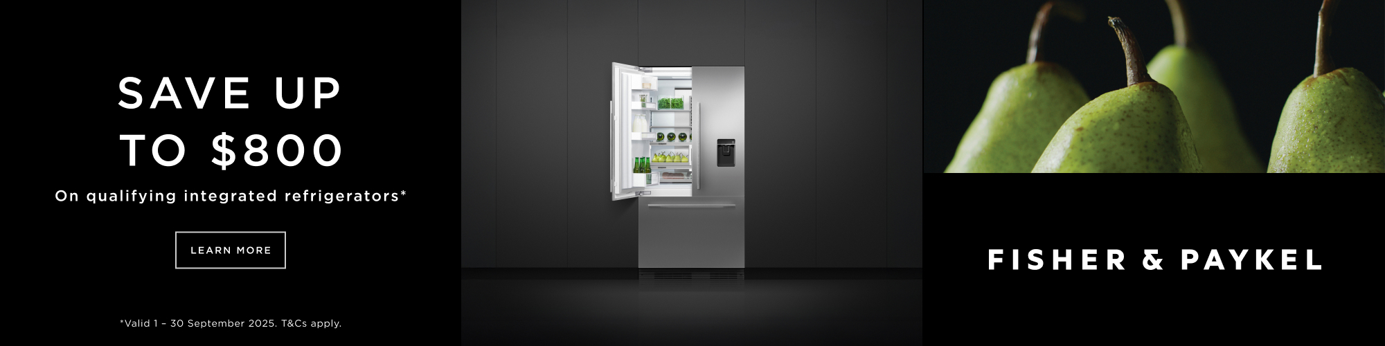 Save up to $800 on qualifying Fisher & Paykel Integrated Appliances