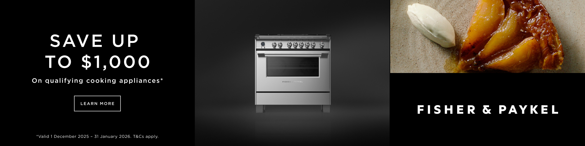 SAVE UP TO $1000 ON QUALIFYING FISHER & PAYKEL COOKING APPLIANCES