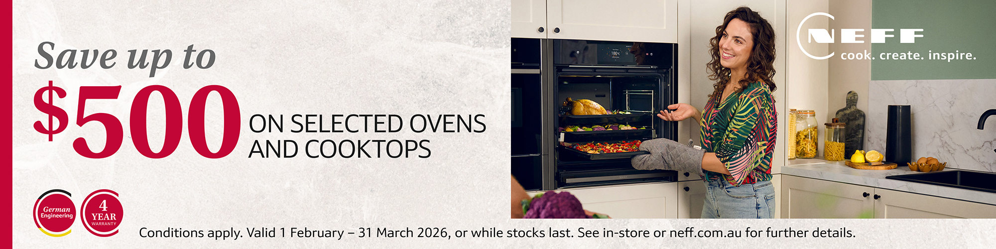 SAVE UP TO $500 ON SELECTED NEFF OVENS, COMPANIONS & COOKTOPS*