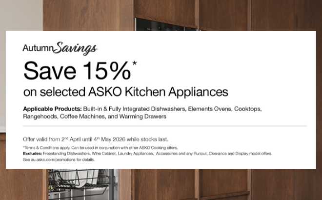 SAVE 15% ON SELECTED ASKO KITCHEN APPLIANCES