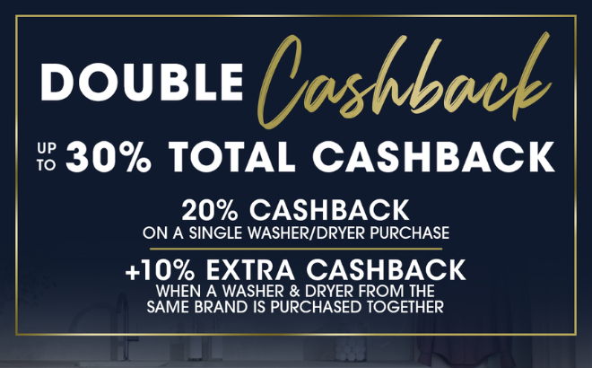 DOUBLE CASHBACK ON SELECTED LAUNDRY APPLIANCES & BUNDLES*