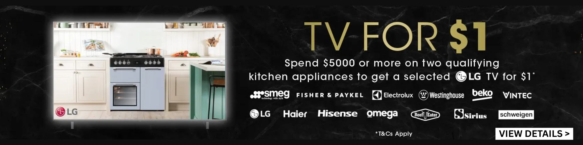 LG TV FOR $1 WHEN YOU SPEND $5000 OR MORE ON TWO QUALIFYING KITCHEN APPLIANCES