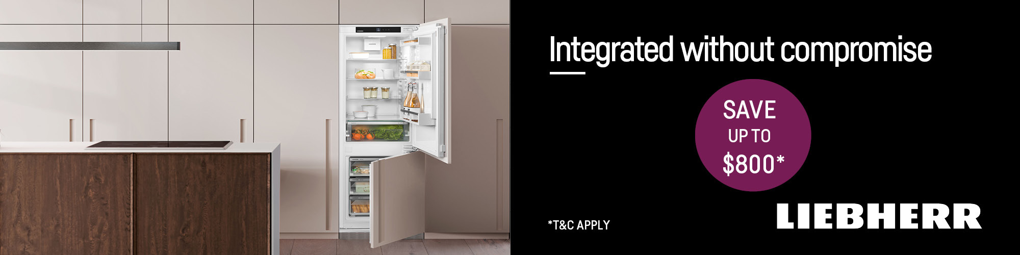 SAVE UP TO $800 ON LIEBHERR SELECTED INTEGRATED REFRIGERATION