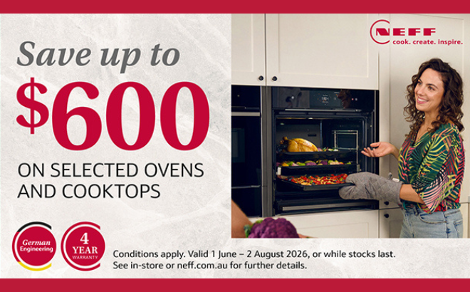 Save Up To $600 On Neff Ovens & Cooktops*