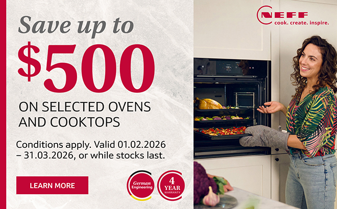 SAVE UP TO $500 ON SELECTED NEFF OVENS, COMPANIONS & COOKTOPS*