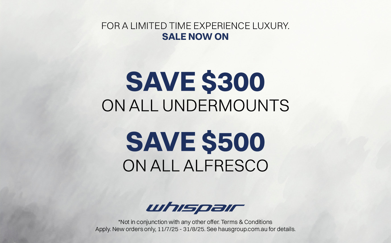 SAVE $300 ON ALL WHISPAIR UNDERMOUNTS & SAVE $500 ON ALL WHISPAIR ALFRESCO HOODS