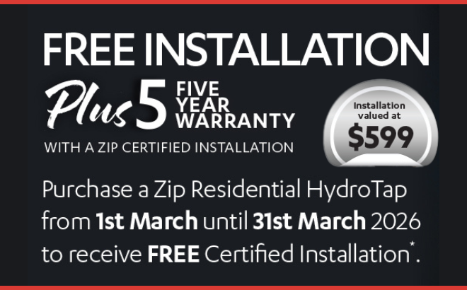 FREE INSTALLATION + 5 YEAR WARRANTY ON ZIP RESIDENTIAL HYDROTAP PURCHASE