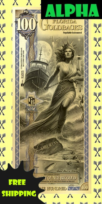 2025 Florida 100 Goldback Alpha with alpha and free shipping labels
