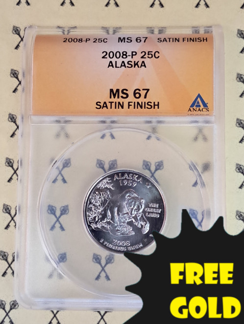 2008-P Alaska State Quarter ANACS MS 67 Satin Finish with free gold label