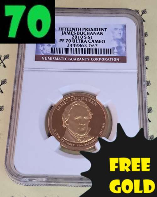 2010-S James Buchanan Dollar NGC PR 70 UCam with 70 and free gold labels