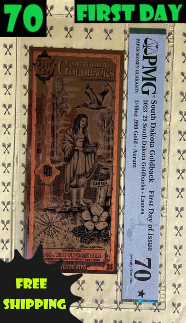 2023 South Dakota 25 Goldback PMG 70 First Day of Issue with 70, First Day & Free Shipping labels