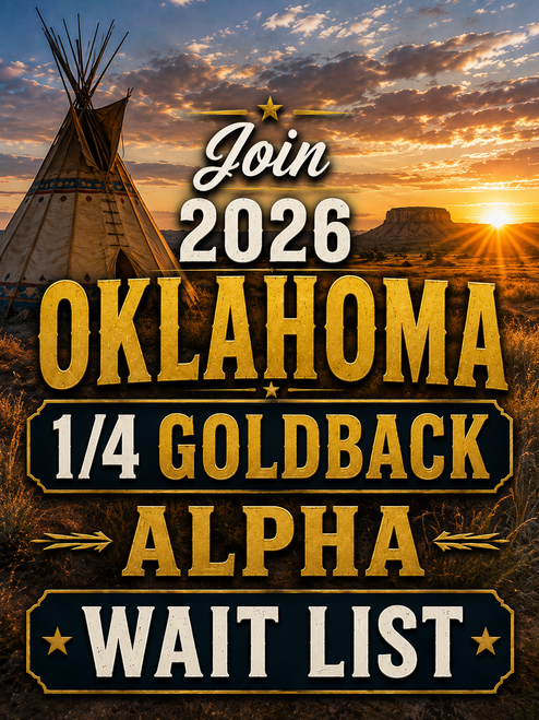 Join 2026 Oklahoma 1/4 Goldback Alpha wait list