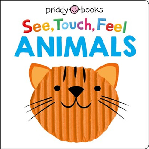 See Touch Feel: Animals : Board Book