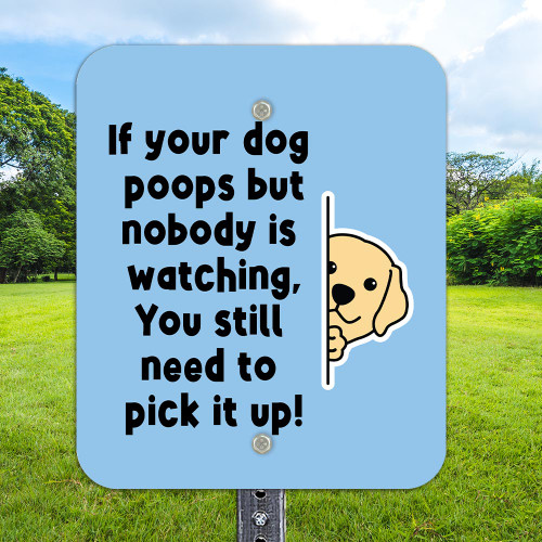 Nobody's Watching Pick It Up: 10"x 12" Aluminum Sign Nobody's Watching Pick It Up: 10"x 12" Aluminum Sign