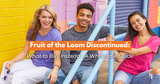 Fruit of the Loom Discontinued — What to Buy Instead