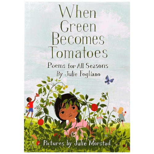 When Green Becomes Tomatoes When Green Becomes Tomatoes