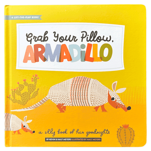 Grab Your Pillow, Armadillo