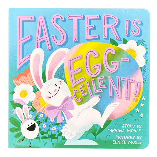 Easter is Egg-Cellent