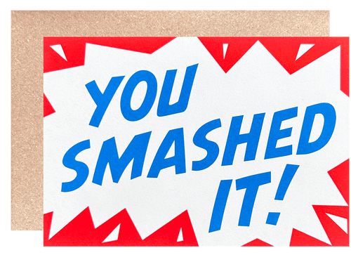 You Smashed It! You Smashed It!