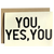 You, Yes, You