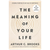 The Meaning of Your Life