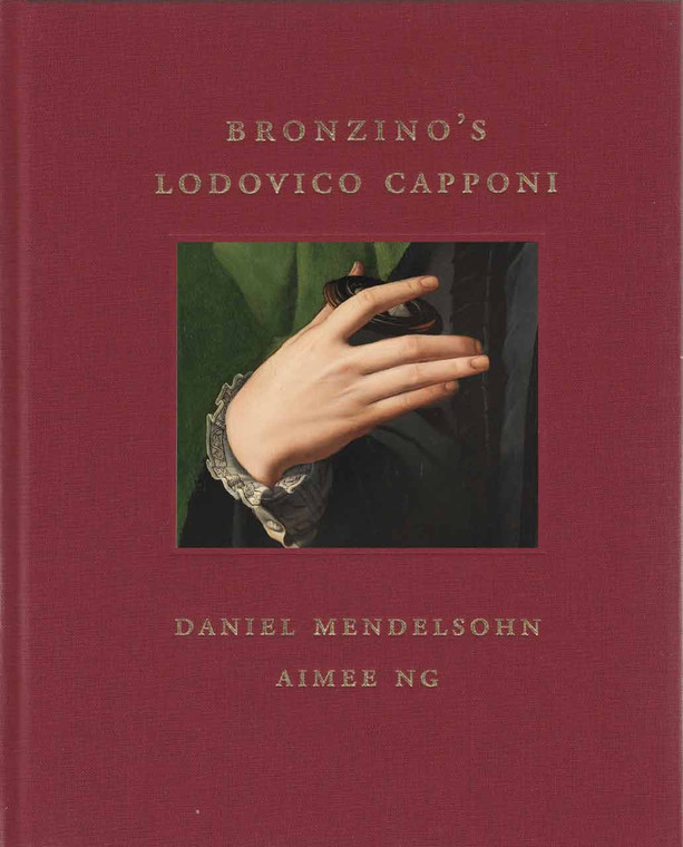 Detail of the hand of young man holding a medal. He wears a black and white and stands in front of a green cloth. The image is surrounded by a reddish frame with the title of the book Bronzino's Ludovico Capponi and the names of the authors: Daniel Mendelsohn and Aimee Ng.