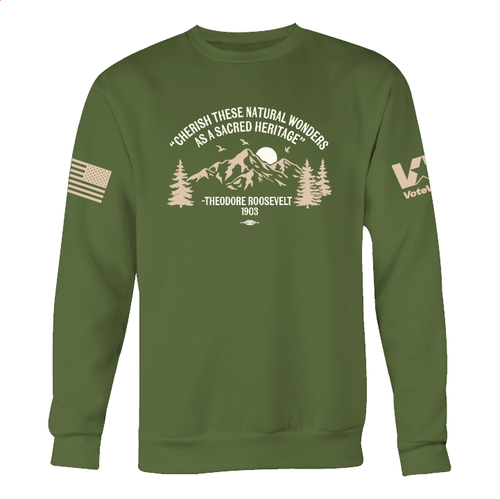"Cherish These Natural Wonders" Teddy Roosevelt Quote (Olive Crewneck Sweatshirt)