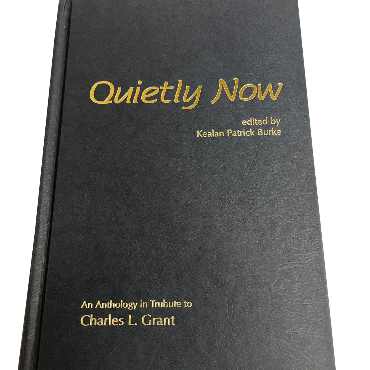 "Quietly Now: An Anthology in Tribute to Charles L. Grant" Signed Limited Edition No. 390/500
