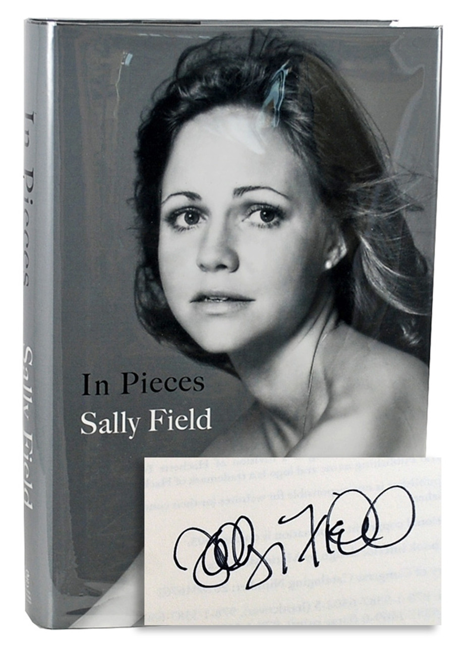 Sally Field "In Pieces" Signed First Edition, First Printing [Very Fine w/ Archival Sleeve Protection]