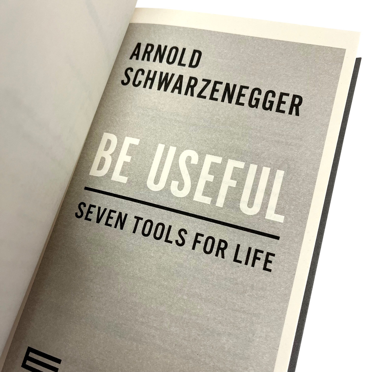 Arnold Schwarzenegger "Be Useful" Signed First Edition w/COA [Very Fine]