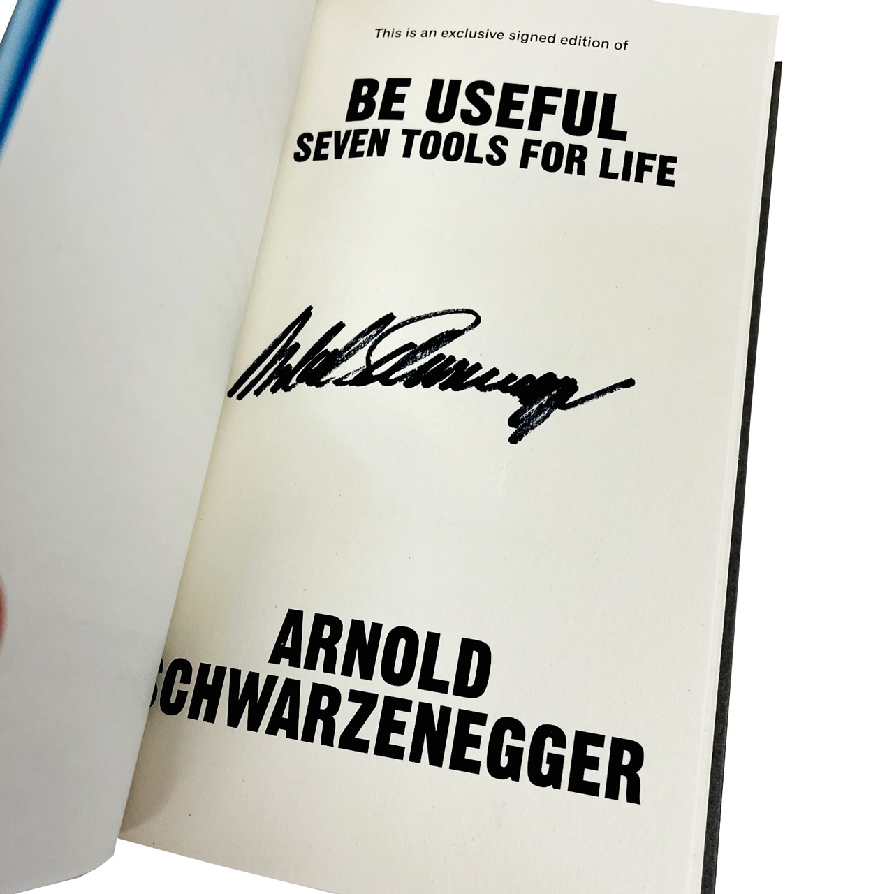 Arnold Schwarzenegger "Be Useful" Signed First Edition w/COA [Very Fine]