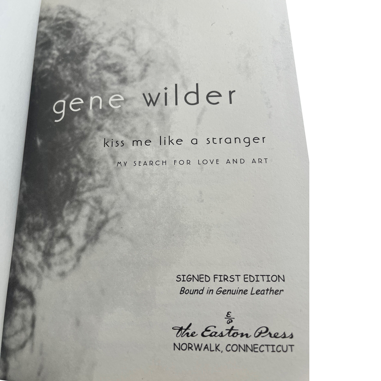 Gene Wilder "Kiss Me Like A Stranger" Signed First Edition No. 742 of 1,680 w/COA