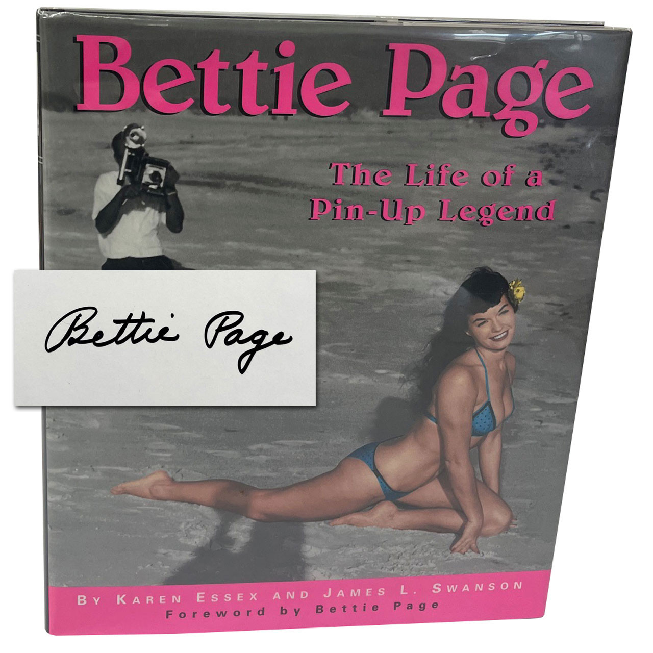 Karen Essex, James L. Swanson (Forward by Bettie Page) "Bettie Page: The Life of a Pin-Up Legend" Signed First Edition, First Printing w/COA [Fine/Fine]