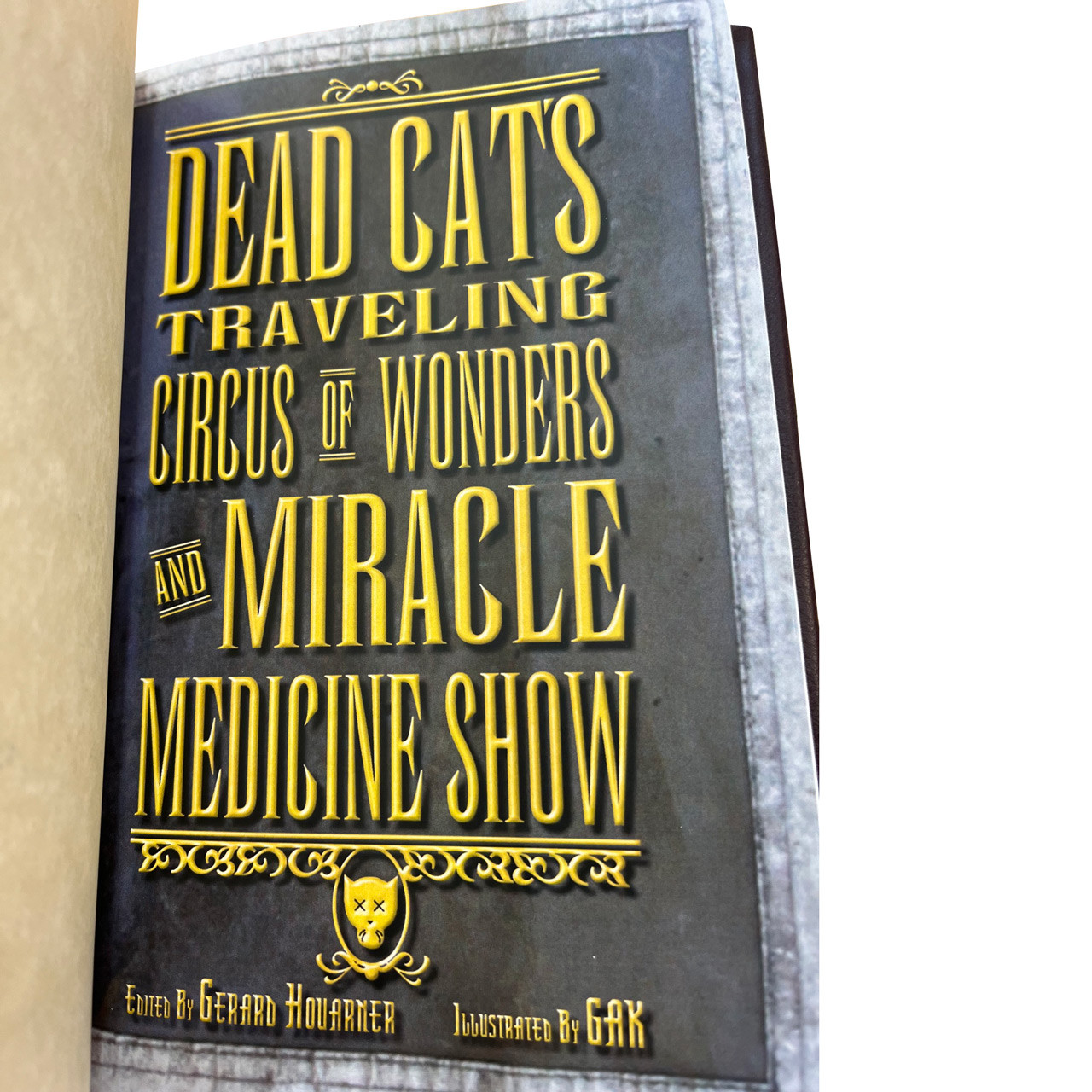 "Dead Cats Traveling Circus of Wonders and Miracle Medicine Show" Signed Lettered Edition "G" of 13 [Very Fine]