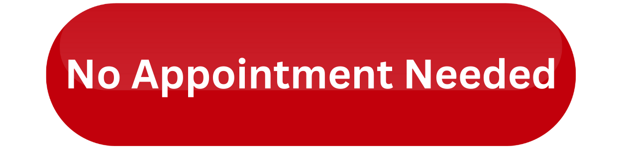 No Appointment Needed