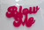 Cake Topper - Blow Me ( Style 2)-  Fuschia
