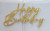Cake Topper- Happy Birthday -Gold