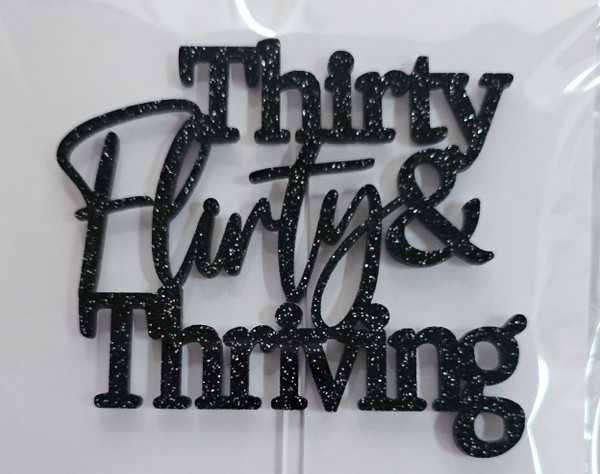 Cake Topper - Thirty Flirty & Thriving -  Black Glitter