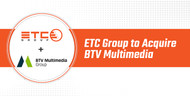 ETC Group to Acquire BTV Multimedia